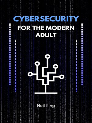 cover image of Cybersecurity for the Modern Adult